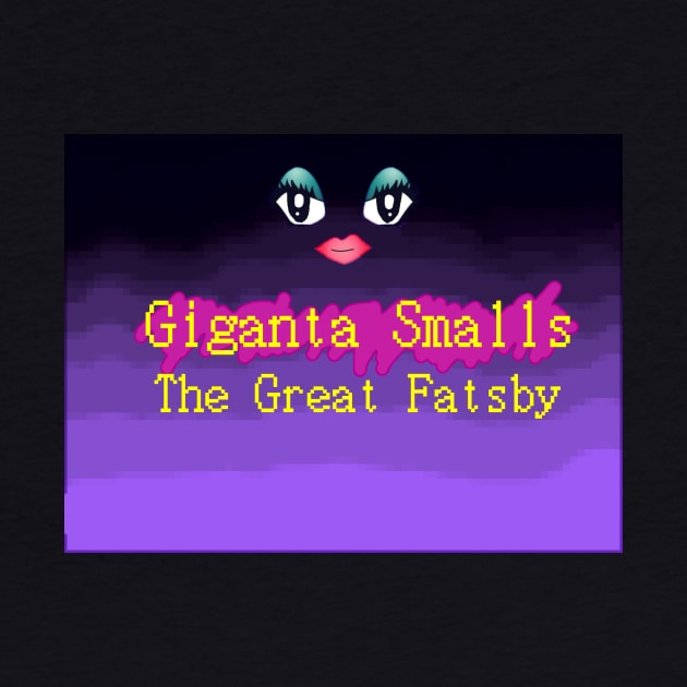 Giganta Smalls - Fatsby by quirkle5